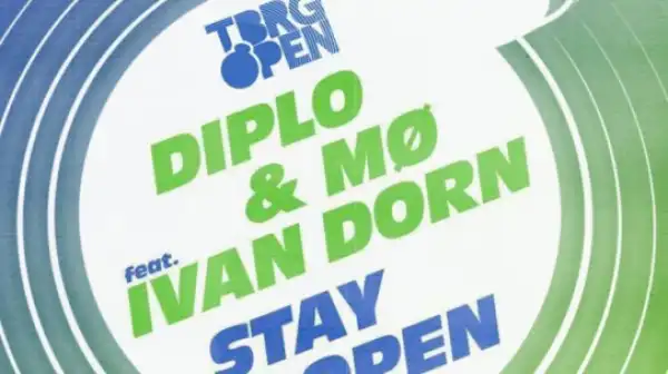 Diplo - Stay Open ft. Ivan Dorn & MO